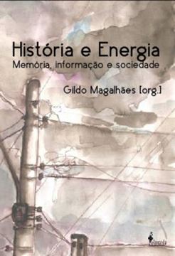 Imagem de HISTORIA E ENERGIA - MEMORIA, INFORMACAO E SOCIEDADE