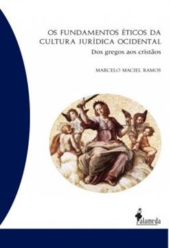 Imagem de OS FUNDAMENTOS ETICOS DA CULTURA JURIDICA OCIDENTAL - DOS GREGOS AOS CRISTAOS