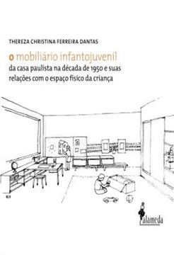 Imagem de O MOBILIARIO INFANTOJUVENIL - DA CASA PAULISTA NA DECADA DE 1950 E SUAS RELACOES COM O ESPACO FISICO DA CRIANCA
