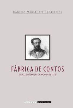 Imagem de FABRICA DE CONTOS - CIENCIA E LITERATURA EM MACHADO DE ASSIS