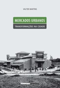 Imagem de MERCADOS URBANOS, TRANSFORMACOES NA CIDADE