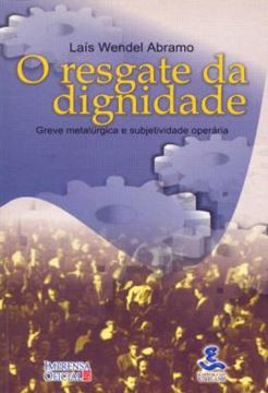 Imagem de O RESGATE DA DIGNIDADE - GREVE METALURGICA E SUBJETIVIDADE OPERARIA