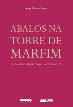 Imagem de ABALOS NA TORRE DE MARFIM - DESCAMINHOS E DESATINOS DA UNIVERSIDADE