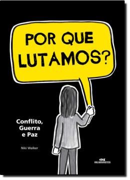 Imagem de POR QUE LUTAMOS? - CONFLITO, GUERRA E PAZ