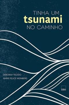 Imagem de TINHA UM TSUNAMI NO CAMINHO