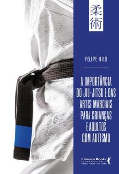 Imagem de A IMPORTANCIA DO JIU-JITSU E DAS ARTES MARCIAIS PARA CRIANCAS E ADULTOS COM AUTISMO