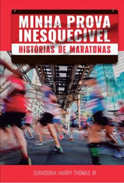 Picture of MINHA PROVA INESQUECIVEL - HISTORIAS DE MARATONAS