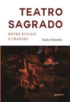 Imagem de TEATRO SAGRADO - ENTRE RITUAIS E TRANSES
