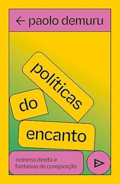 Imagem de POLITICAS DO ENCANTO: EXTREMA DIREITA E FANTASIAS DA CONSPIRACAO