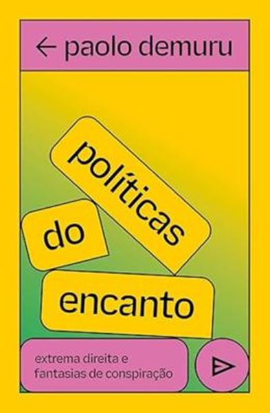 Picture of POLITICAS DO ENCANTO: EXTREMA DIREITA E FANTASIAS DA CONSPIRACAO