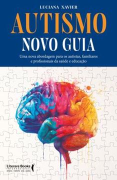 Imagem de AUTISMO - NOVO GUIA - UMA NOVA ABORDAGEM PARA OS AUTISTAS, FAMILIARES E PROFISSIONAIS DA SAUDE E EDUCACAO