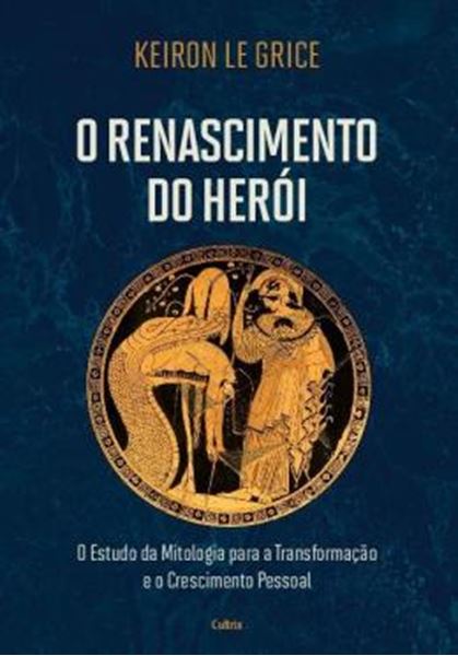 Picture of O RENASCIMENTO DO HEROI - O ESTUDO DA MITOLOGIA PARA A TRANSFORMACAO E O CRESCIMENTO PESSOAL