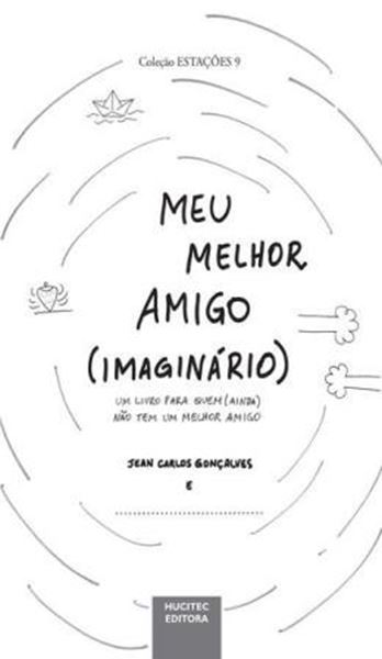 Picture of MEU MELHOR AMIGO (IMAGINARIO) - UM LIVRO PARA QUEM (AINDA) NAO TEM UM MELHOR AMIGO