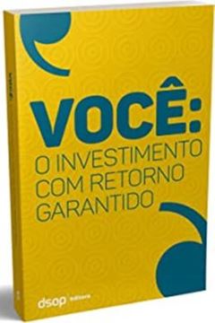 Imagem de VOCE O INVESTIMENTO COM RETORNO GARANTIDO 