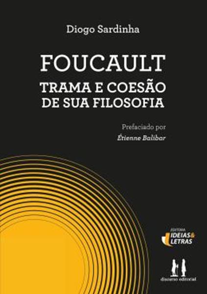 Picture of FOUCAULT - TRAMA E COESAO DE SUA FILOSOFIA