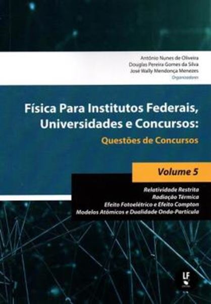 Picture of FISICA PARA INSTITUTOS FEDERAIS, UNIVERSIDADES E CONCURSOS: QUESTOES DE CONCURSOS - VOLUME 5