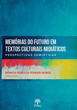 Imagem de MEMORIAS DO FUTURO EM TEXTOS CULTURAIS MIDIATICOS