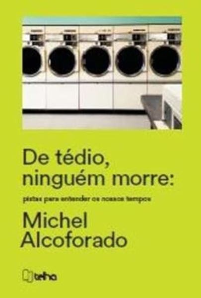 Picture of DE TEDIO, NINGUEM MORRE - PISTAS PARA ENTENDER OS NOSSOS TEMPOS
