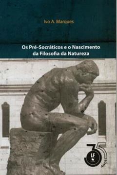 Imagem de OS PRE-SOCRATICOS E O NASCIMENTO DA FILOSOFIA DA NATUREZA