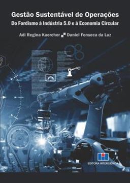Imagem de GESTAO SUSTENTAVEL DE OPERACOES - DO FORDISMO A INDUSTRIA 5.0 E A ECONOMIA CIRCULAR