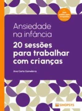 Imagem de ANSIEDADE NA INFANCIA: 20 SESSOES PARA TRABALHAR COM CRIANCAS