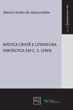 Imagem de MISTICA CRISTA E LITERATURA FANTASTICA EM C. S. LEWIS