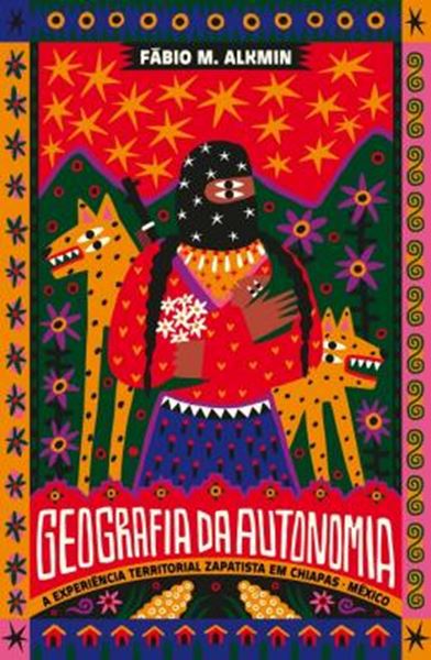 Picture of GEOGRAFIA DA AUTONOMIA - A EXPERIENCIA TERRITORIAL ZAPATISTA EM CHIAPAS, MEXICO