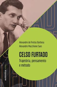 Imagem de CELSO FURTADO - TRAJETORIA, PENSAMENTO E METODO