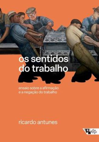 Picture of OS SENTIDOS DO TRABALHO - ENSAIO SOBRE A AFIRMAÇÃO E A NEGAÇÃO DO TRABALHO - 3ª ED
