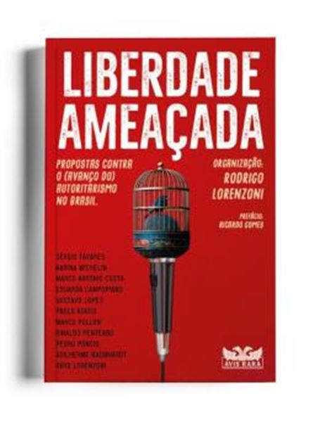Picture of LIBERDADE AMEACADA - PROPOSTAS CONTRA O (AVANCO DO) AUTORITARISMO NO BRASIL.