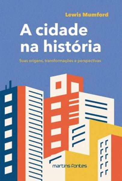 Picture of A CIDADE NA HISTORIA - VOLUME 1 - SUAS ORIGENS, TRANSFORMACOES E PERPECTIVAS