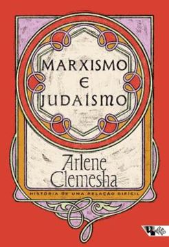 Imagem de MARXISMO E JUDAISMO - HISTORIA DE UMA RELACAO DIFICIL - 2ª ED
