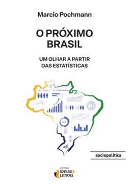Imagem de O PROXIMO BRASIL - UM OLHAR A PARTIR DAS ESTATISTICAS