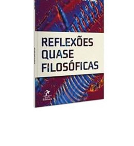 Picture of REFLEXOES QUASE FILOSOFICAS