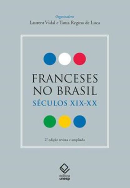 Picture of FRANCESES NO BRASIL: SECULOS XIX-XX – 2ª ED REVISTA E AMPLIADA