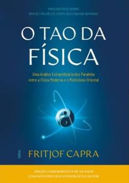 Imagem de O TAO DA FISICA - UMA ANALISE DOS PARALELOS ENTRE A FISICA MODERNA E O MISTICISMO ORIENTAL - 3ª ED