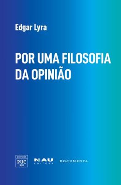 Picture of POR UMA FILOSOFIA DA OPINIAO