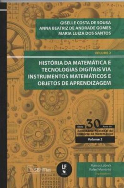 Picture of HISTORIA DA MATEMATICA E TECNOLOGIAS DIGITAIS VIA INSTRUMENTOS MATEMATICOS E OBJETOS DE APRENDIZAGEM - VOL. 2