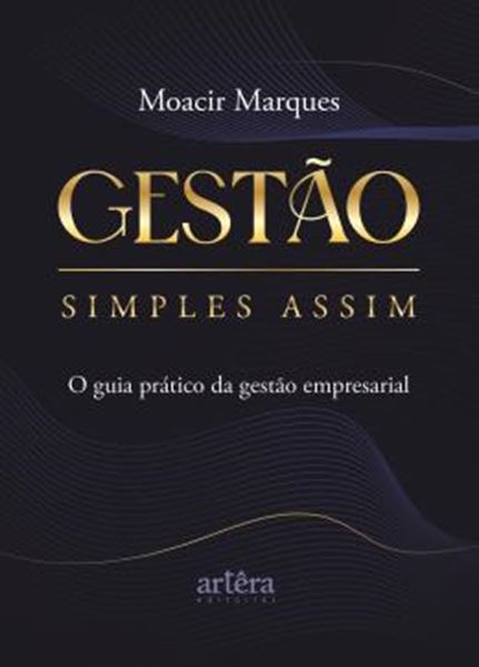 Picture of GESTAO SIMPLES ASSIM - O GUIA PRATICO DA GESTAO EMPRESARIAL
