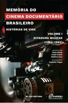 Imagem de MEMORIA DO CINEMA DOCUMENTARIO BRASILEIRO: HISTORIAS DE VIDA - VOL.1: DITADURA MILITAR (1964-1985)