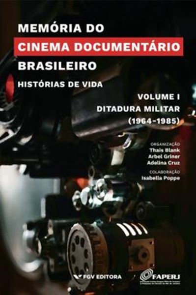 Picture of MEMORIA DO CINEMA DOCUMENTARIO BRASILEIRO: HISTORIAS DE VIDA - VOL.1: DITADURA MILITAR (1964-1985)