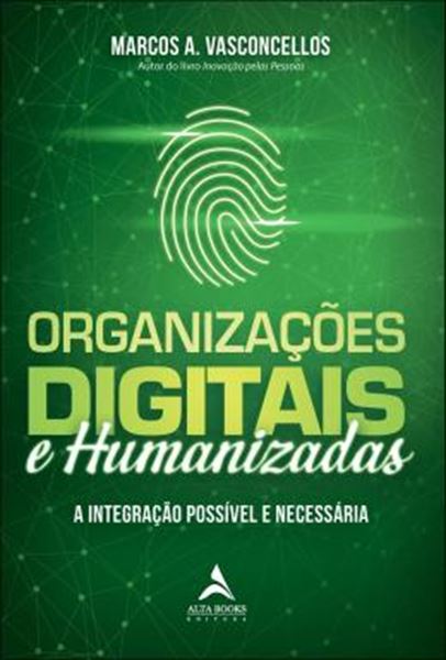 Picture of ORGANIZACOES DIGITAIS E HUMANIZADAS - A INTEGRACAO POSSIVEL E NECESSARIA