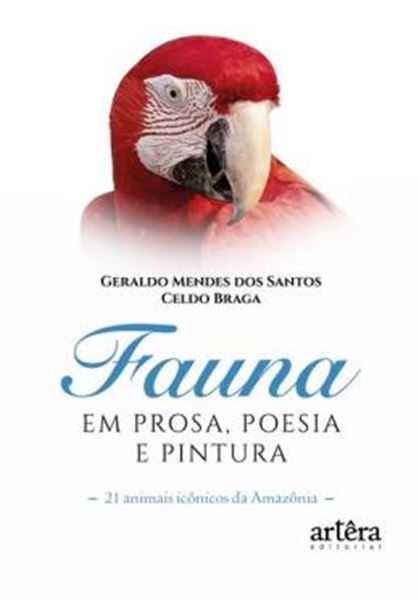 Picture of FAUNA EM PROSA, POESIA E PINTURA - 21 ANIMAIS ICONICOS DA AMAZONIA