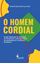 Imagem de O HOMEM CORDIAL - VOL. 1 - SERGIO BUARQUE DE HOLANDA NA FORMACAO CONTEMPORANEA DO PENSAMENTO ECONOMICO BRASILEIRO