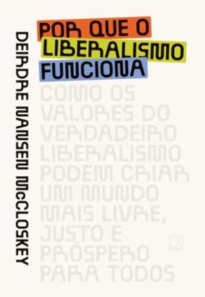 Picture of POR QUE O LIBERALISMO FUNCIONA