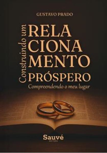 Picture of CONSTRUINDO UM RELACIONAMENTO PROSPERO - COMPREENDENDO O MEU LUGAR