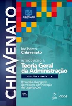 Imagem de INTRODUCAO A TEORIA GERAL DA ADMINISTRACAO - UMA VISAO ABRANGENTE DA MODERNA ADMINISTRACAO DAS ORGANIZACOES