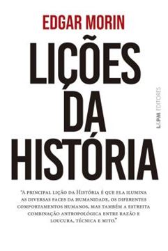 Imagem de LICOES DA HISTORIA - A PRINCIPAL LICAO DA HISTORIA E QUE ELA ILUMINA AS DIVERSAS FACES DA HUMANIDADE, OS DIFERENTES COMPORTAMENTOS HUMANOS, MAS TAMBEM A ESTREITA COMBINACAO ANTROPOLOGICA ENTRE RAZAO E LOUCURA, TECNICA E MITO