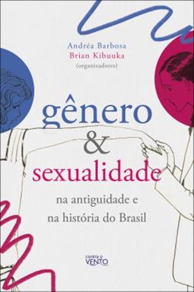 Picture of GENERO E SEXUALIDADE - NA ANTIGUIDADE E NA HISTORIA DO BRASIL