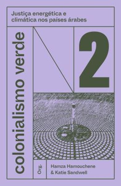 Picture of COLONIALISMO VERDE- JUSTICA ENERGETICA E CLIMATICA NOS PAISES ARABES - VOL. 2